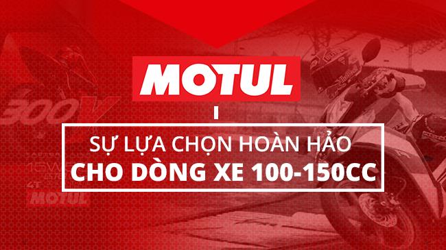 MOTUL - SỰ LỰA CHỌN HOÀN HẢO CHO XE 100-150CC