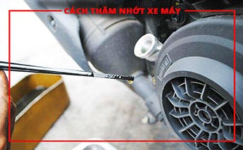 HƯỚNG DẪN CÁCH THĂM NHỚT XE MÁY